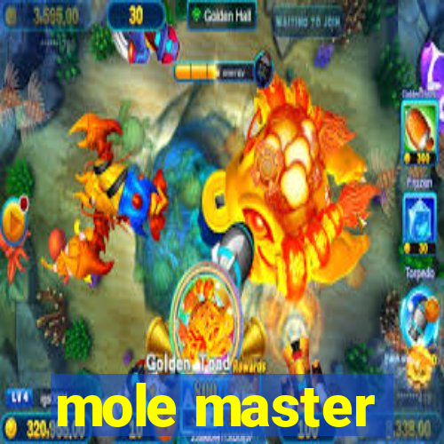 mole master